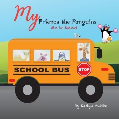 Cover for Katlyn Aubitz · My Friends the Penguins (Book) (2023)