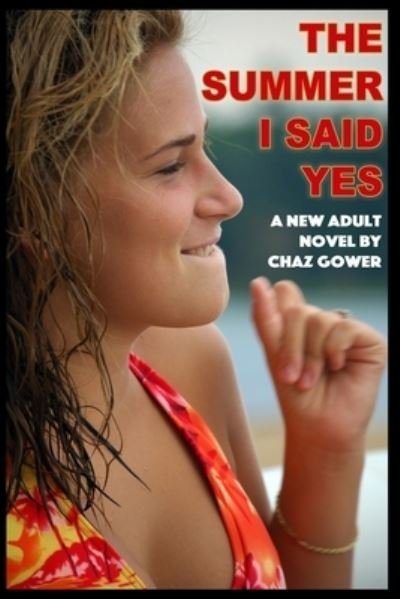 Cover for Chaz Gower · Summer I Said Yes (Bok) (2018)