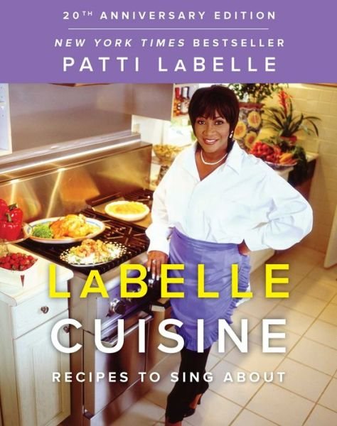 LaBelle Cuisine: Recipes to Sing About - Patti LaBelle - Boeken - Simon & Schuster - 9781982179083 - 16 september 2021