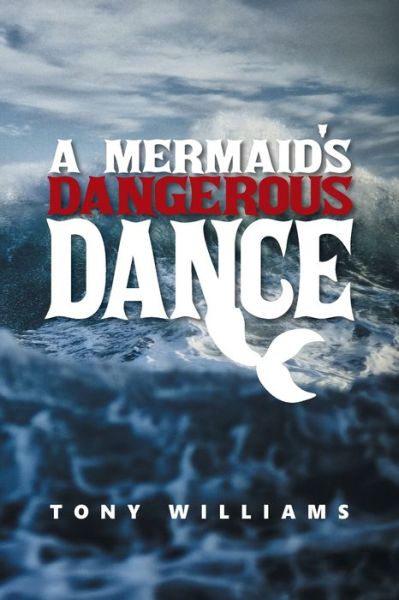 Cover for Tony Williams · A Mermaid's Dangerous Dance (Paperback Book) (2022)