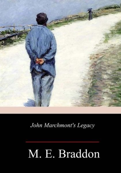 Cover for M E Braddon · John Marchmont's Legacy (Pocketbok) (2018)