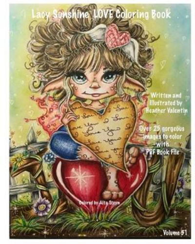 Lacy Sunshine Love Coloring Book - Heather Valentin - Kirjat - Createspace Independent Publishing Platf - 9781985318083 - sunnuntai 3. joulukuuta 2017