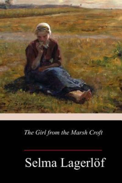 Cover for Selma Lagerlöf · The Girl from the Marsh Croft (Taschenbuch) (2018)