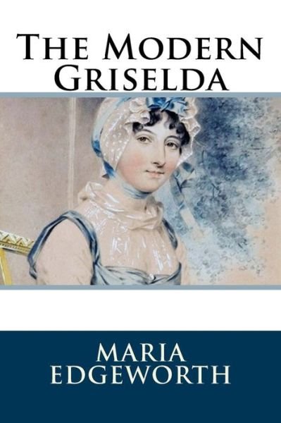 Cover for Maria Edgeworth · The Modern Griselda (Paperback Book) (2018)