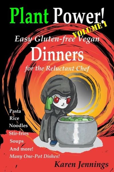 Cover for Karen Jennings · Plant Power! Volume I Easy Gluten-free Vegan Dinners for the Reluctant Chef (Paperback Book) (2019)