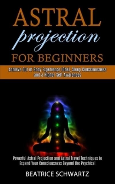 Cover for Beatrice Schwartz · Astral Projection for Beginners (Paperback Book) (2021)