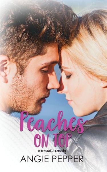 Cover for Angie Pepper · Peaches on Top (Paperback Book) (2021)