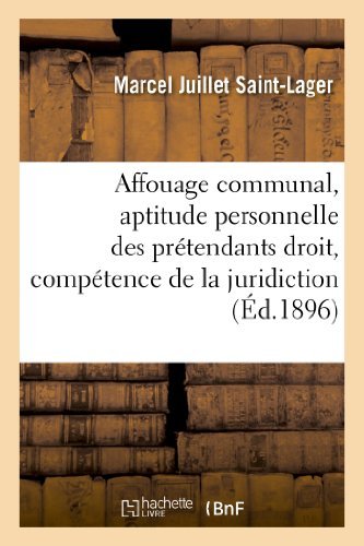 Cover for Juillet Saint-lager-m · Affouage Communal, Aptitude Personnelle Des Pretendants Droit, Competence De La Juridiction (Taschenbuch) [French edition] (2013)