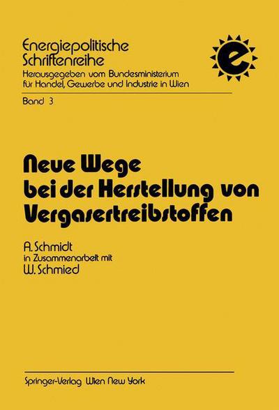 Cover for Alfred Schmidt · Neue Wege Bei Der Herstellung Von Vergasertreibstoffen - Energiepolitische Schriftenreihe (Paperback Book) [German edition] (1978)