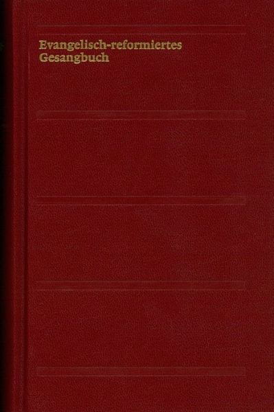 Evangelisch-Reformiertes Gesangbuch - Tvz - Theologischer Verlag Zurich - Kirjat - Tvz - Theologischer Verlag Zurich - 9783290179083 - torstai 31. joulukuuta 1998