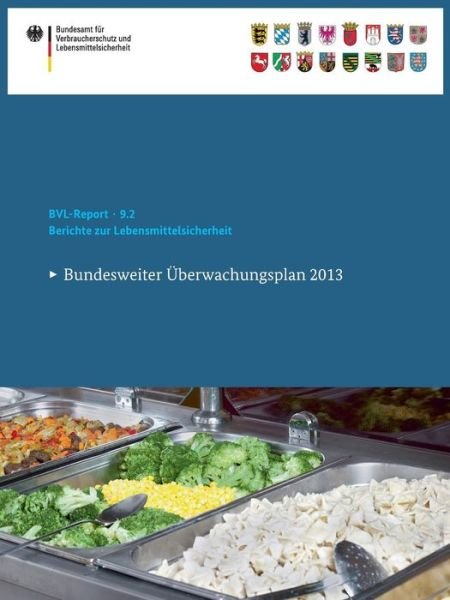 Cover for Saskia Dombrowski · Berichte Zur Lebensmittelsicherheit 2013: Bundesweiter UEberwachungsplan 2013 (Paperback Book) [2015 edition] (2014)
