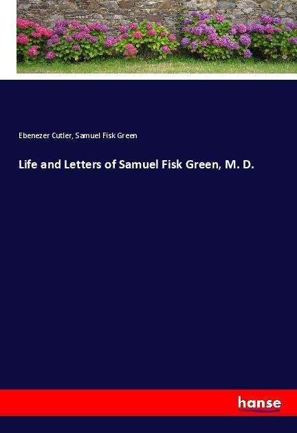 Cover for Cutler · Life and Letters of Samuel Fisk (Book)