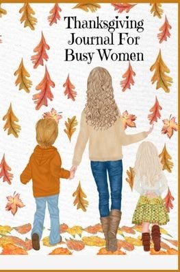 Cover for Maple Mayflower · Thanksgiving Journal For Busy Women (Paperback Book) (2020)