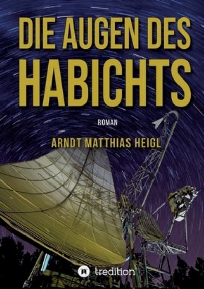 Cover for Arndt Matthias Heigl · Die Augen des Habichts (Paperback Book) (2021)