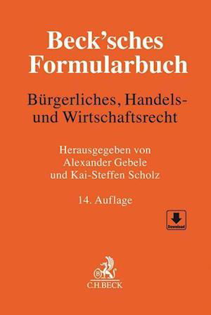 Cover for Alexander Gebele · Beck'sches Formularbuch Bürgerliches, Handels- und Wirtschaftsrecht (Hardcover Book) (2022)