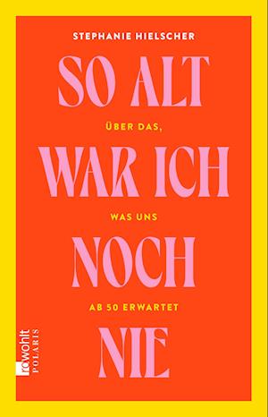 Stephanie Hielscher · So alt war ich noch nie (Book) (2024)