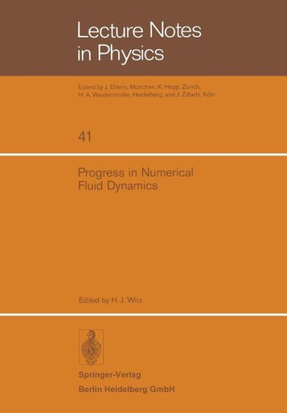Cover for H J Wirz · Progress in Numerical Fluid Dynamics: Lecture Series Held at the Von Karman Institute for Fluid Dynamics 1640 Rhode-st.-genese, Belgium February 11-15, 1974 - Lecture Notes in Physics (Paperback Book) (1975)
