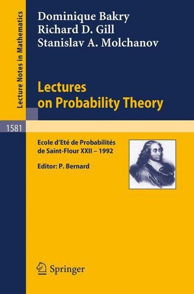 Cover for Dominique Bakry · Lectures on Probability Theory: Ecole D'ete De Probabilites De Saint-flour Xxii, 1992 - Lecture Notes in Mathematics (Taschenbuch) [English And French, 1994 edition] (1994)