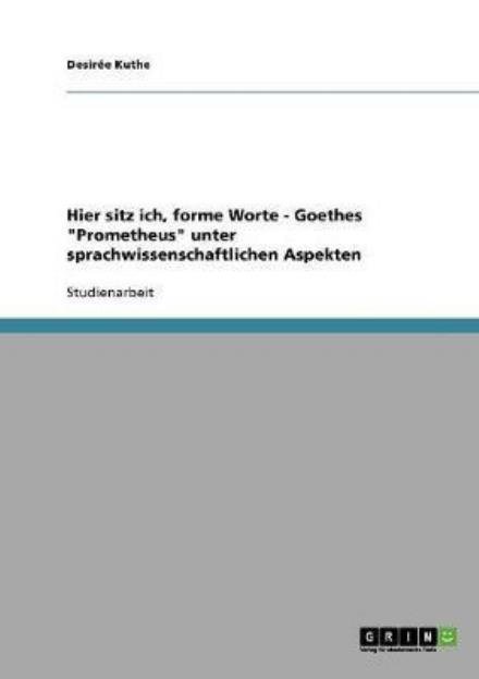 Cover for Kuthe · Hier sitz ich, forme Worte - Goet (Bog) [German edition] (2013)