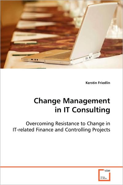 Cover for Kerstin Friedlin · Change Management in It Consulting (Paperback Book) (2008)