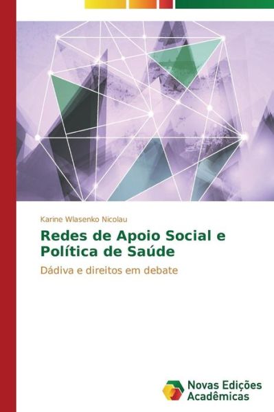 Cover for Karine Wlasenko Nicolau · Redes De Apoio Social E   Política De Saúde (Taschenbuch) [Portuguese edition] (2014)