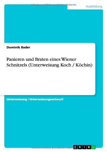 Panieren und Braten eines Wiener - Bader - Livros - GRIN Verlag - 9783640866083 - 16 de novembro de 2013