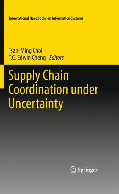 Cover for Tsan-ming Choi · Supply Chain Coordination under Uncertainty - International Handbooks on Information Systems (Pocketbok) [2011 edition] (2013)