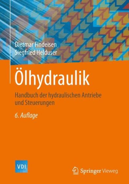 Cover for Dietmar Findeisen · Olhydraulik: Handbuch der hydraulischen Antriebe und Steuerungen - VDI-Buch (Hardcover Book) (2015)