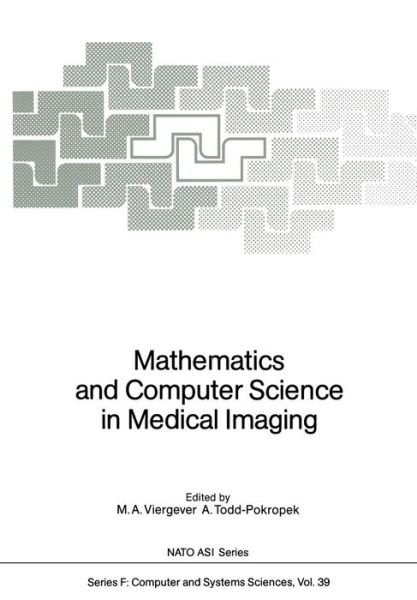 Cover for Max a Viergever · Mathematics and Computer Science in Medical Imaging - Nato ASI Subseries F: (Paperback Bog) [Softcover reprint of the original 1st ed. 1988 edition] (2012)