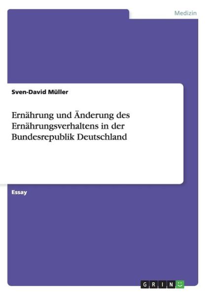 Cover for Sven-David Muller · Ernahrung und AEnderung des Ernahrungsverhaltens in der Bundesrepublik Deutschland (Paperback Book) (2015)