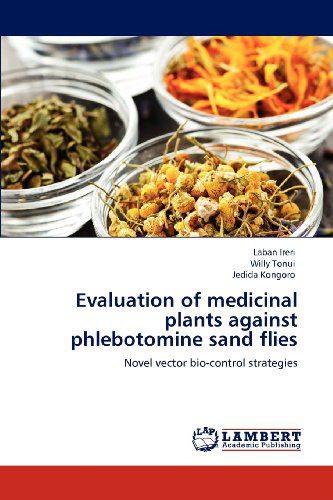 Cover for Jedida Kongoro · Evaluation of Medicinal Plants Against Phlebotomine Sand Flies: Novel Vector Bio-control Strategies (Paperback Book) (2012)