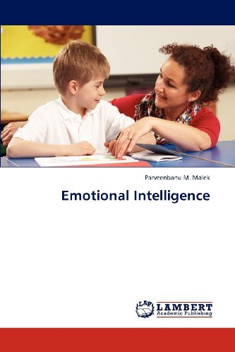 Emotional Intelligence - Parveenbanu M. Malek - Bøger - LAP LAMBERT Academic Publishing - 9783659309083 - 19. december 2012