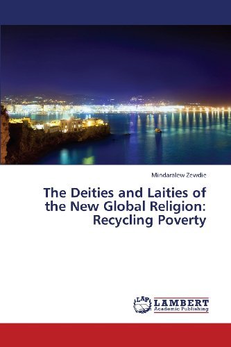 Cover for Mindaralew Zewdie · The Deities and Laities of the New Global Religion: Recycling Poverty (Taschenbuch) (2013)