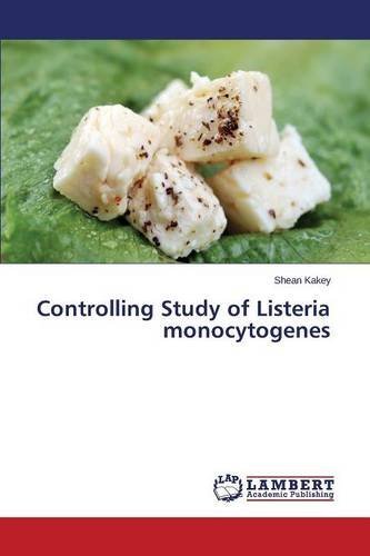 Cover for Kakey Shean · Controlling Study of  Listeria Monocytogenes (Pocketbok) (2014)