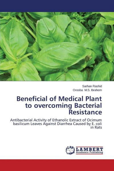 Beneficial of Medical Plant to Overcoming Bacterial Resistance - Rashid Sarhan - Bücher - LAP Lambert Academic Publishing - 9783659648083 - 20. Januar 2015