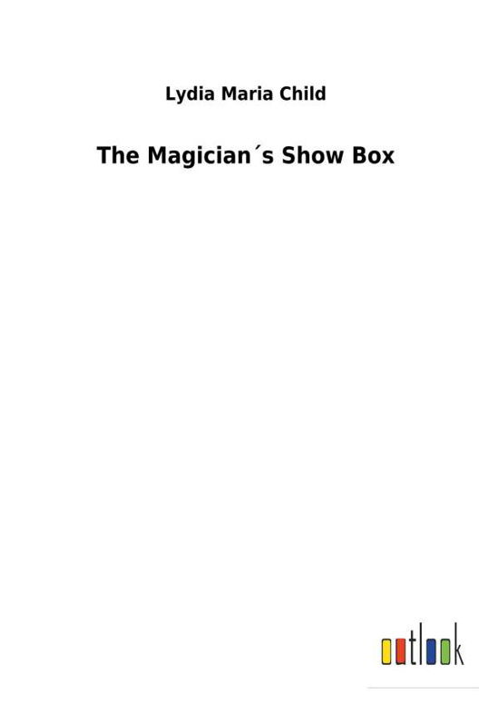 The Magician s Show Box - Child - Books -  - 9783732626083 - January 28, 2018