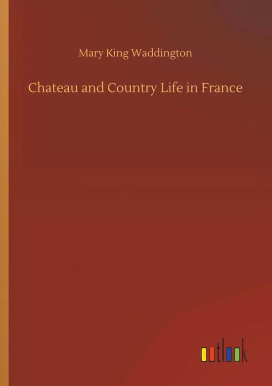 Cover for Waddington · Chateau and Country Life in (Book) (2018)