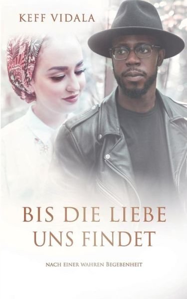 Cover for Keff Vidala · Bis Die Liebe Uns Findet (Paperback Bog) (2023)