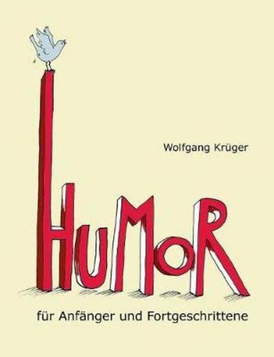 Humor für Anfänger und Fortgesch - Krüger - Bøker -  - 9783746036083 - 28. mars 2022
