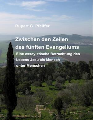 Cover for Rupert G. Pfeiffer · Zwischen den Zeilen des fünften Evangeliums (Paperback Book) (2022)
