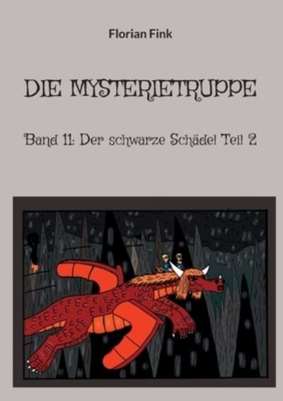 Cover for Florian Fink · Die Mysterietruppe: Band 11: Der schwarze Schadel Teil 2 (Pocketbok) (2022)