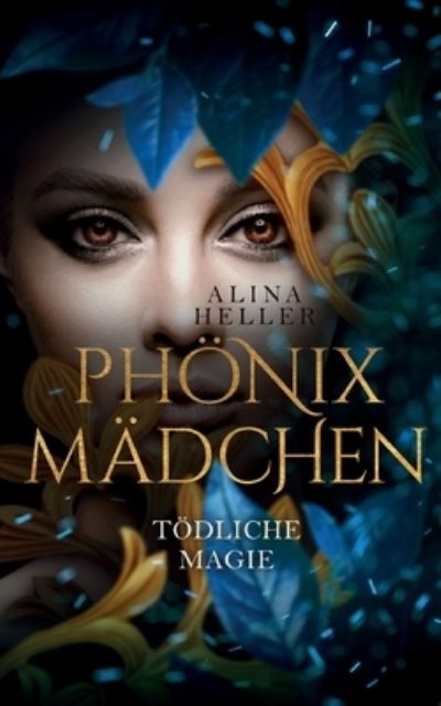 Cover for Heller Alina Heller · Phonixmadchen: Todliche Magie (Paperback Book) (2022)