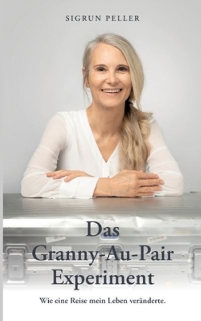 Cover for Sigrun Peller · Das Granny-Au-Pair Experiment (Book) (2023)