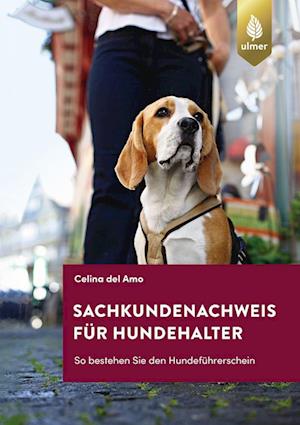 Sachkundenachweis für Hundehalter - Celina del Amo - Books - Verlag Eugen Ulmer - 9783818616083 - July 13, 2022