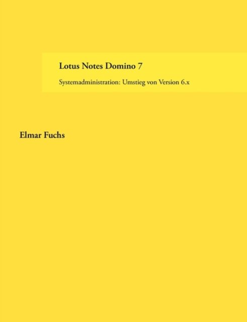 Cover for Elmar Fuchs · Lotus Notes Domino 7 (Pocketbok) [German edition] (2006)