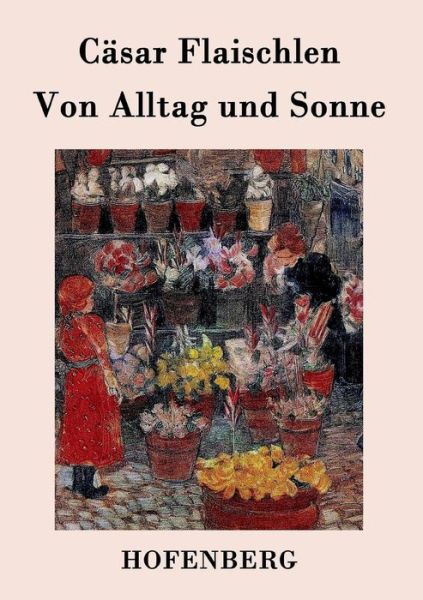 Cover for Casar Flaischlen · Von Alltag Und Sonne (Paperback Book) (2014)