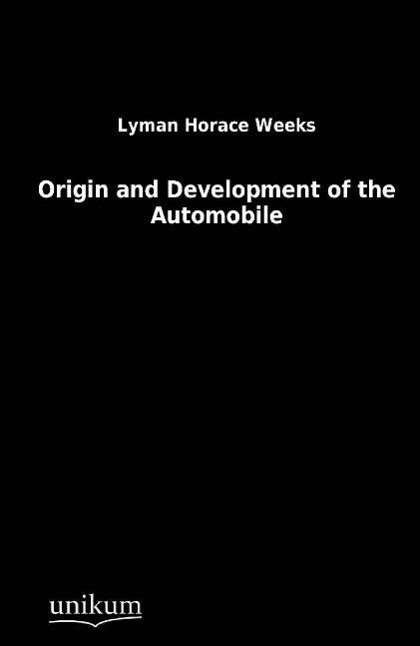 Cover for Lyman Horace Weeks · Origin and Development of the Automobile (Taschenbuch) [German edition] (2012)