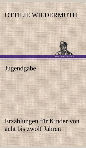 Cover for Ottilie Wildermuth · Jugendgabe (Hardcover Book) [German edition] (2012)