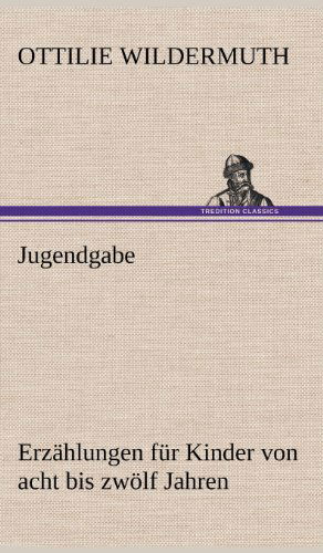 Cover for Ottilie Wildermuth · Jugendgabe (Gebundenes Buch) [German edition] (2012)