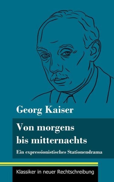 Cover for Georg Kaiser · Von morgens bis mitternachts (Innbunden bok) (2021)